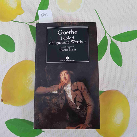 I DOLORI DEL GIOVANE WERTHER - GOETHE - MONDADORI - 2011