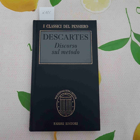 DISCORSO SUL METODO - CARTESIO DESCARTES - FABBRI EDITORE - 2001 filosofia