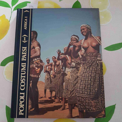 POPOLI COSTUMI PAESI 1 AFRICA LE MERAVIGLIE DELLA TERRA 1978 ARMANDO CURCIO