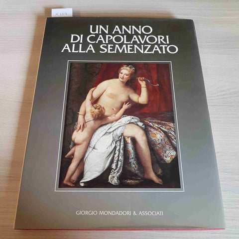 UN ANNO DI CAPOLAVORI ALLA SEMENZATO - MONDADORI - 1987