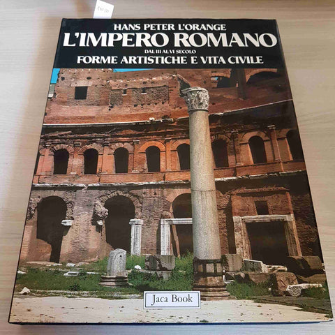 L'IMPERO ROMANO DAL III AL VI SECOLO FORME ARTISTICHE E VITA CIVILE - L'ORANGE