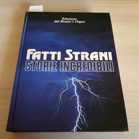 FATTI STRANI STORIE INCREDIBILI - SELEZIONE DAL READER'S DIGEST - 1992