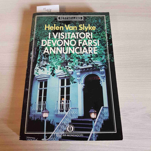 I VISITATORI DEVONO FARSI ANNUNCIARE - HELEN VAN SLYKE - MONDADORI - 1988