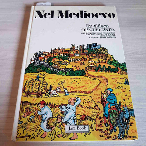 NEL MEDIOEVO - LA CHIESA E LA SUA STORIA - JACA BOOK - 1979