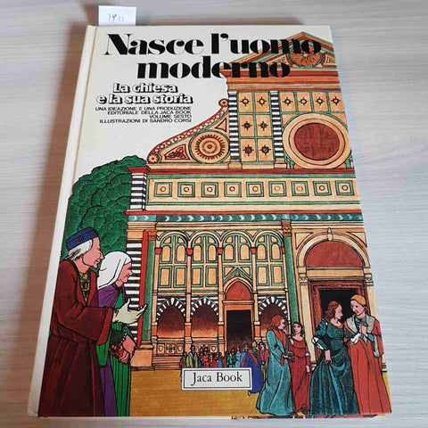 NASCE L'UOMO MODERNO - LA CHIESA E LA SUA STORIA - JACA BOOK - 1981