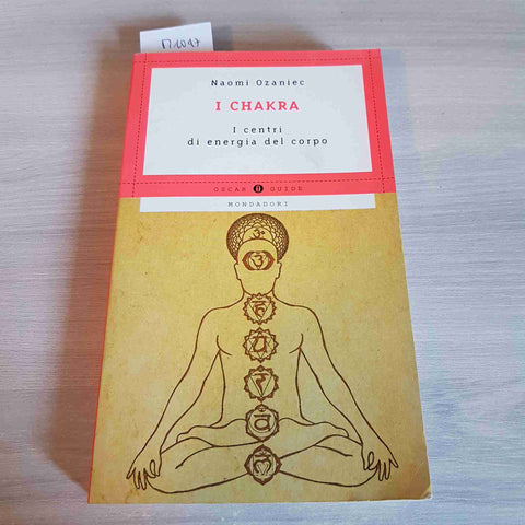 I CHAKRA I CENTRI DI ENERGIA DEL CORPO - NAOMI OZANIEC - MONDADORI - 2000