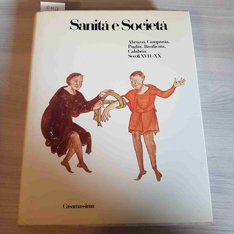 SANITA' E SOCIETA' ABRUZZI, CAMPANIA, PUGLIA, BASILICATA, CALABRIA SECOLI XVII