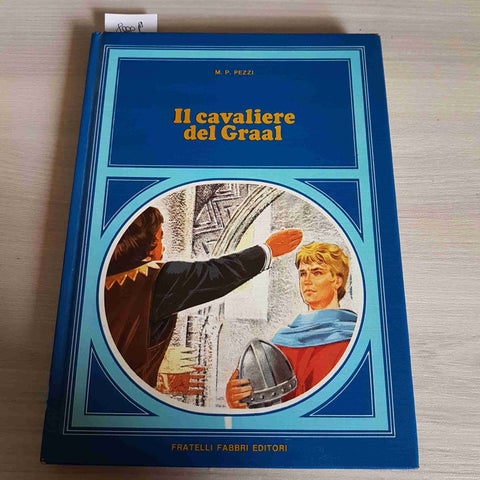 IL CAVALIERE DEL GRAAL - M. P. PEZZI - FRATELLI FABBRI EDITORI - 1970