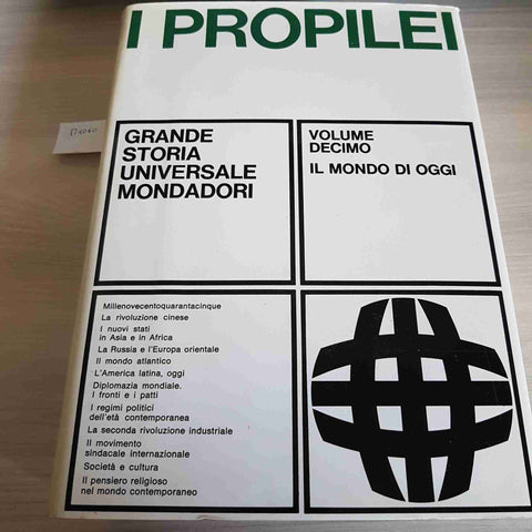 VOLUME 10 - IL MONDO DI OGGI - I PROPILEI - MONDADORI - 1969