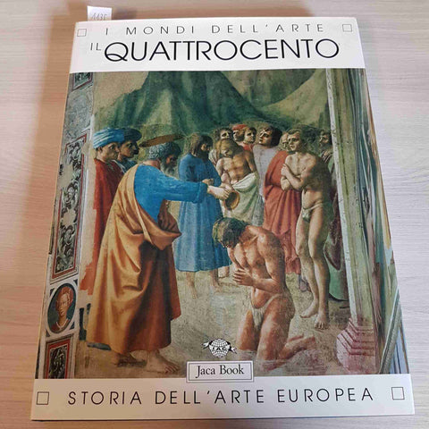 I MONDI DELL'ARTE - IL QUATTROCENTO - STORIA DELL'ARTE EUROPEA - JACA - 1997