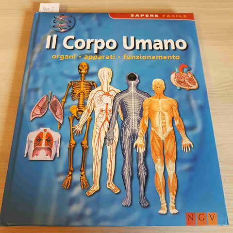 IL CORPO UMANO ORGANI APPARATI FUNZIONAMENTO - SAPERE FACILE - NGV