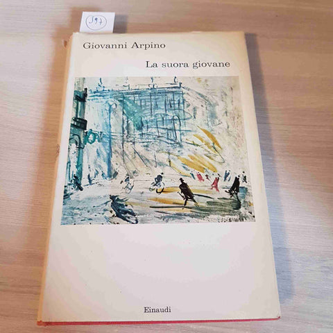 LA SUORA GIOVANE - GIOVANNI ARPINO - EINAUDI - 1965