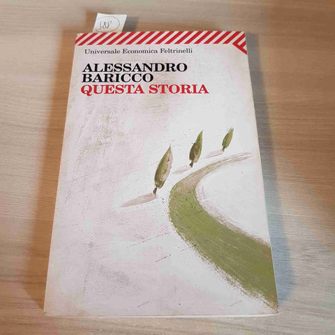 QUESTA STORIA - ALESSANDRO BARICCO - FELTRINELLI - 2010