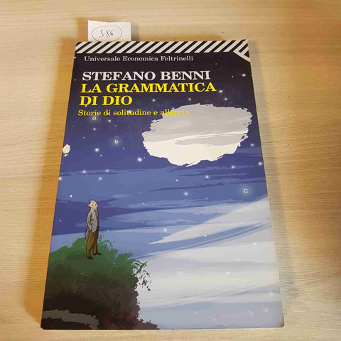 LA GRAMMATICA DI DIO - STEFANO BENNI - FELTRINELLI - 2009