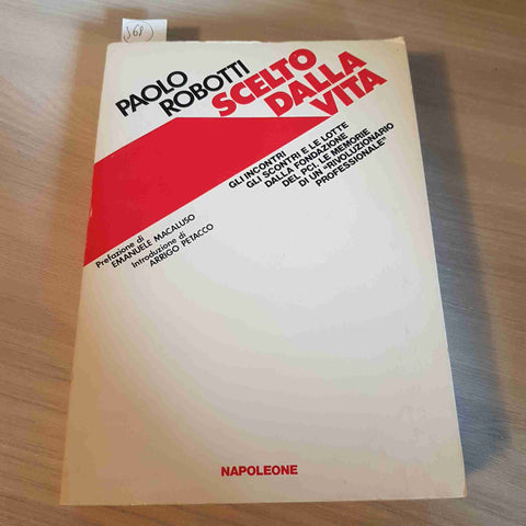 SCELTO DALLA VITA politica comunismo rivoluzione PAOLO ROBOTTI - NAPOLEONE 1980