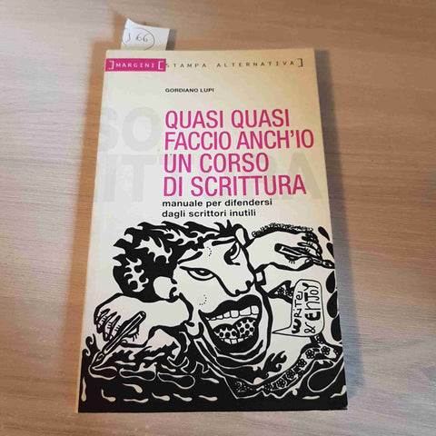 QUASI QUASI FACCIO ANCH'IO UN CORSO DI SCRITTURA Gordiano Lupi stampa alternati