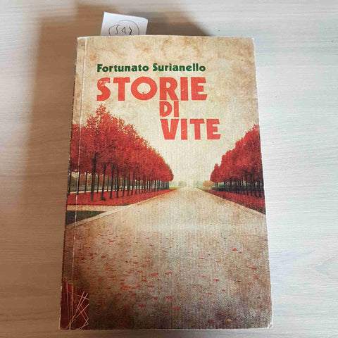 STORIE DI VITA - FORTUNATO SURIANELLO - STATALE 11 EDITRICE - 2010