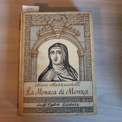 LA MONACA DI MONZA - MAZZUCCHELLI - DALL'OGLIO EDITORE - 1961