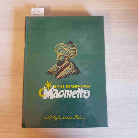 MAOMETTO - EMILE DERMENGHEM - DALL'OGLIO EDITORE - 1958