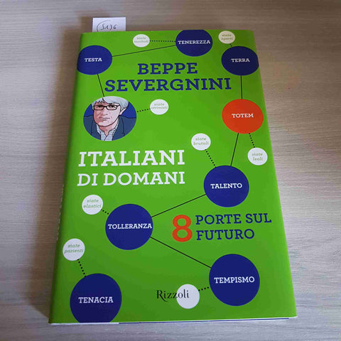 ITALIANI DA DOMANI 8 porte sul futuro BEPPE SEVERGNINI autografato! 2012 RIZZOLI