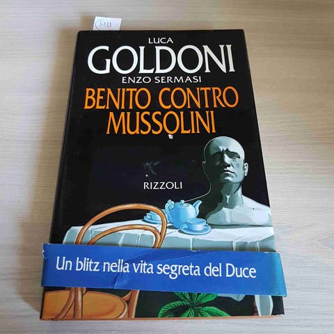 BENITO CONTRO MUSSOLINI 1°edizione LUCA GOLDONI - RZZOLI - 1993