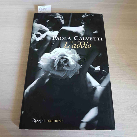 L'ADDIO - PAOLA CALVETTI autografato!!! 1°edizione RIZZOLI - 2000