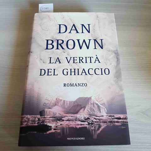 LA VERITA' DEL GHIACCIO - DAN BROWN - MONDADORI - 2005