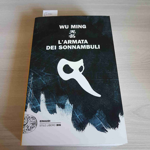 L'ARMATA DEI SONNAMBULI - WU MING - EINAUDI - 2014