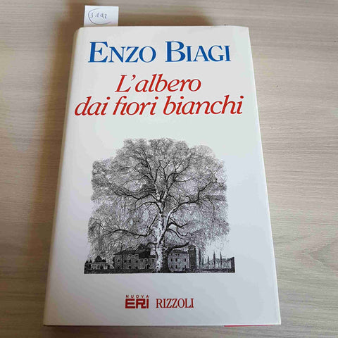 L'ALBERO DAI FIORI BIANCHI - ENZO BIAGI - RIZZOLI, NUOVA ERI - 1994