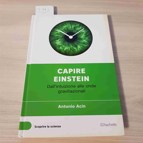 CAPIRE EINSTEIN - ANTONIO ACIN - SCOPRIRE LA SCIENZA - HACHETTE