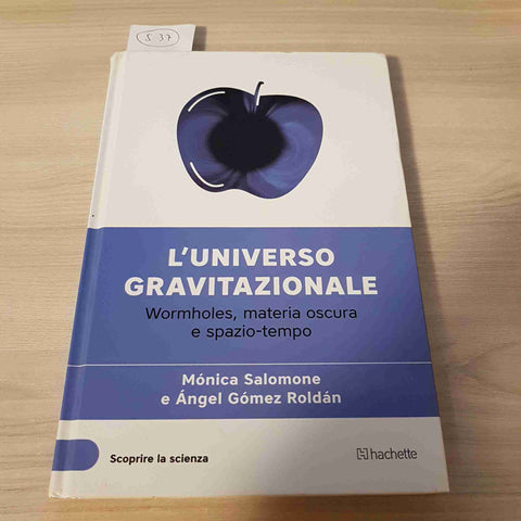 L'UNIVERSO GRAVITAZIONALE - SALOMONE - SCOPRIRE LA SCIENZA - HACHETTE - 2016