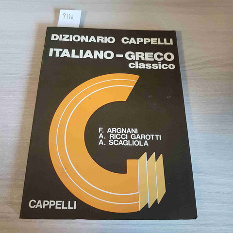 DIZIONARIO CAPPELLI ITALIANO GRECO CLASSICO - ARGNANI, GARROTTI - CAPPELLI- 1994