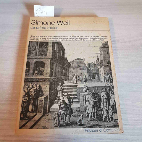 LA PRIMA RADICE - SIMONE WEIL - EDIZIONI DI COMUNITA' - 1980