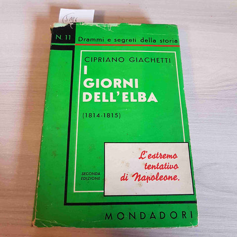 I GIORNI DELL'ELBA il tentativo di Napoleone CIPRIANO GIACHETTI 1935 MONDADORI