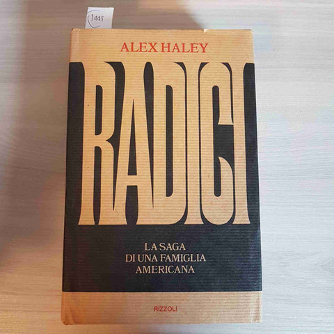 RADICI LA SAGA DI UNA FAMIGLIA AMERICANA - ALEX HALEY - RIZZOLI - 1977