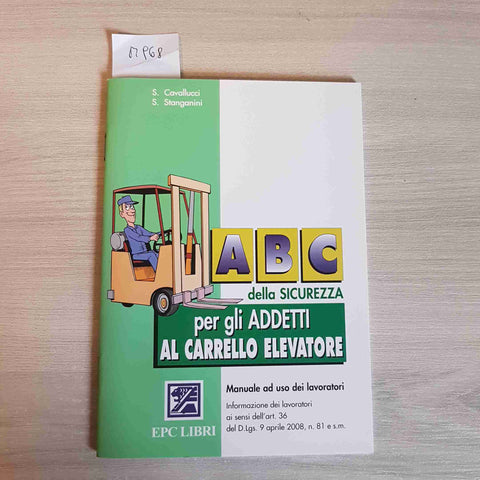 ABC DELLA SICUREZZA PER GLI ADDETTI AL CARRELLO ELEVATORE- CAVALLUCCI - EPC