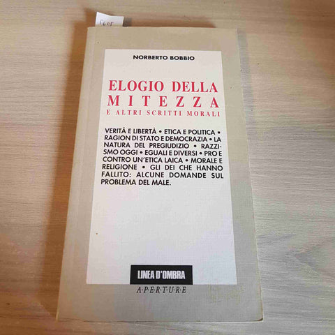 ELOGIO DELLA MITEZZA E ALTRI SCRITTI MORALI - NORBERTO BOBBIO - LINEA D'OMBRA