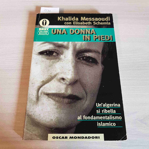 UNA DONNA IN PIEDI - KHALIDA MESSAOUDI 1997 MONDADORI fondamentalismo islamico