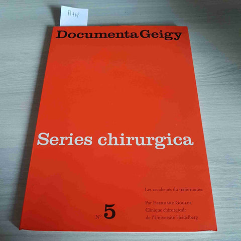 DOCUMENTA GEIGY SERIES CHIRURGICA - N.5 - UNIVERSITE' HEIDELBERG - 1964