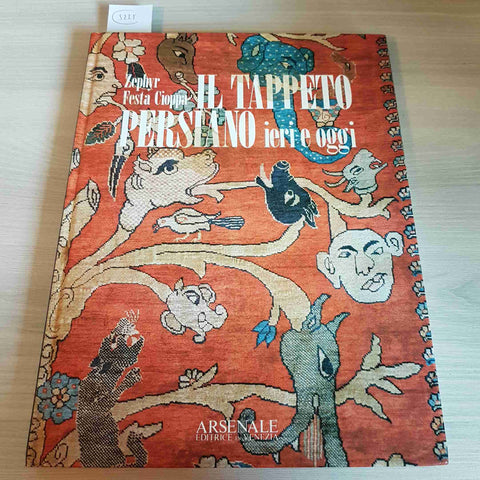 IL TAPPETO PERSIANO IERI E OGGI - ZEPHYR, FESTA CIOPPA - ARSENALE - 1989