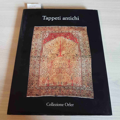 TAPPETI ANTICHI COLLEZIONE ORLER - 1999