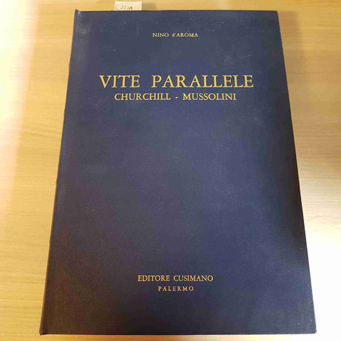 VITE PARALLELE CHURCHILL MUSSOLINI - NINO D'AROMA - EDITORE CUSIMANO - 1967