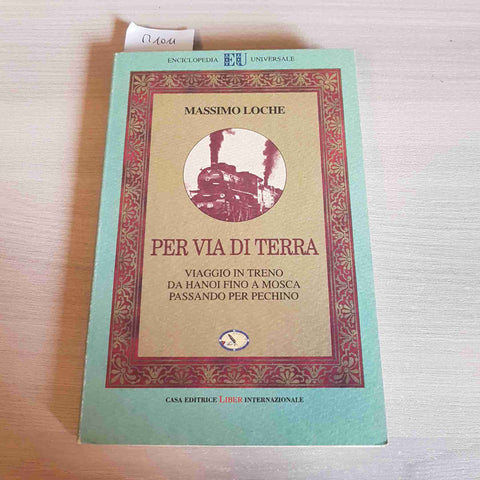 PER VIA DI TERRA HANOI MOSCA - MASSIMO LOCHE - LIBER INTERNAZIONALE - 1994