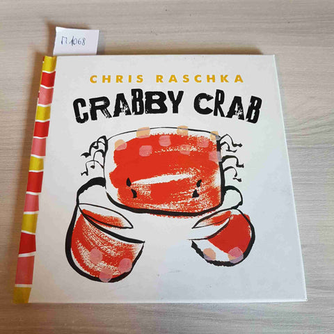 CRABBY CRAB - CHRIS RASCHKA - ABRAMS - 2014