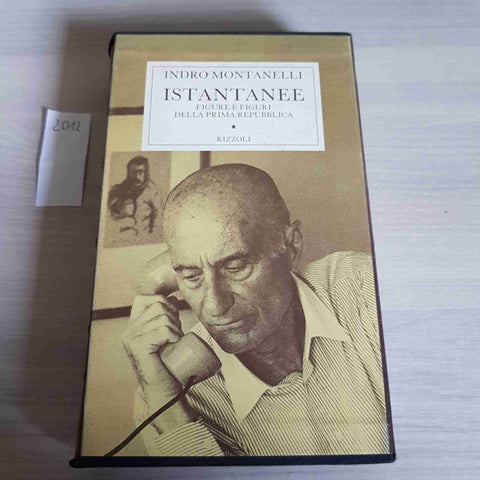 ISTANTANEE FIGURE E FIGURI PRIMA REPUBBLICA - INDRO MONTANELLI - RIZZOLI - 1994