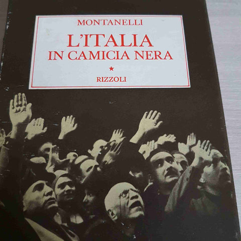 L'ITALIA IN CAMICIA NERA - INDRO MONTANELLI - RIZZOLI - 1976 storia d'italia