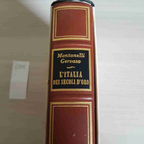 L'ITALIA DEI SECOLI D'ORO - GERVASO, INDRO MONTANELLI 1967 RIZZOLI storia