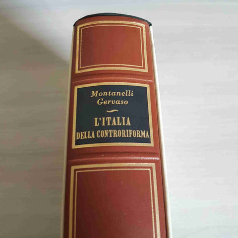 L'ITALIA DELLA CONTRORIFORMA - GERVASO, INDRO MONTANELLI - RIZZOLI 1968 storia