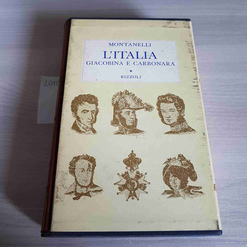 L'ITALIA GIACOBINA E CARBONARA - INDRO MONTANELLI 1972 RIZZOLI storia d'italia