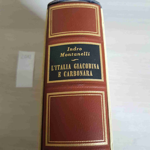 L'ITALIA GIACOBINA E CARBONARA - INDRO MONTANELLI 1972 RIZZOLI storia d'italia